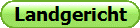 Landgericht